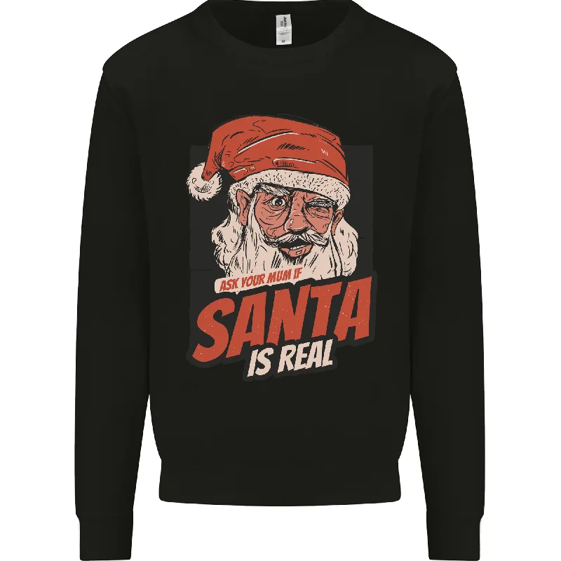 Ask Your Mum If Santa Real Funny Christmas Mens Sweatshirt Jumper